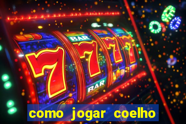 como jogar coelho da fortuna